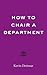 How to Chair a Department