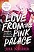 Love from the Pink Palace by Jill Nalder