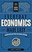 Everyday Economics Made Easy: A Quick Review of What You Forgot You Knew (Volume 3) (Everyday Learning, 3)