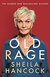 Old Rage by Sheila Hancock