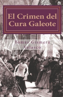 El Crimen del Cura Galeote: El asesinato del primer Obispo de Madrid, D. Narciso Martínez Izquierdo (Spanish Edition)
