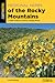 Medicinal Herbs of the Rocky Mountains: A Field Guide to Common Healing Plants