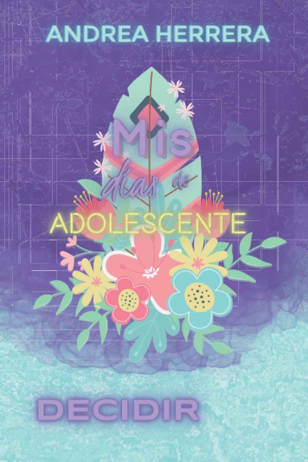 Mis días de adolescente: Decidir (Trilogía MDDA #2)