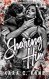 Sharing Him by Kara C. Kane
