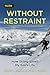 Without Restraint: How Skiing Saved My Son's Life