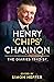 Henry ‘Chips’ Channon: The ...