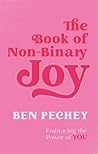 The Book of Non-Binary Joy by Ben Pechey