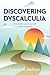 Discovering Dyscalculia