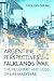 Argentine Perspectives on the Falklands War: The Recovery and Loss of Las Malvinas