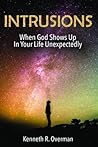 Intrusions: When God Shows Up in Your Life Unexpectedly