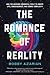 The Romance of Reality: How...