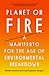 Planet on Fire: A Manifesto for the Age of Environmental Breakdown