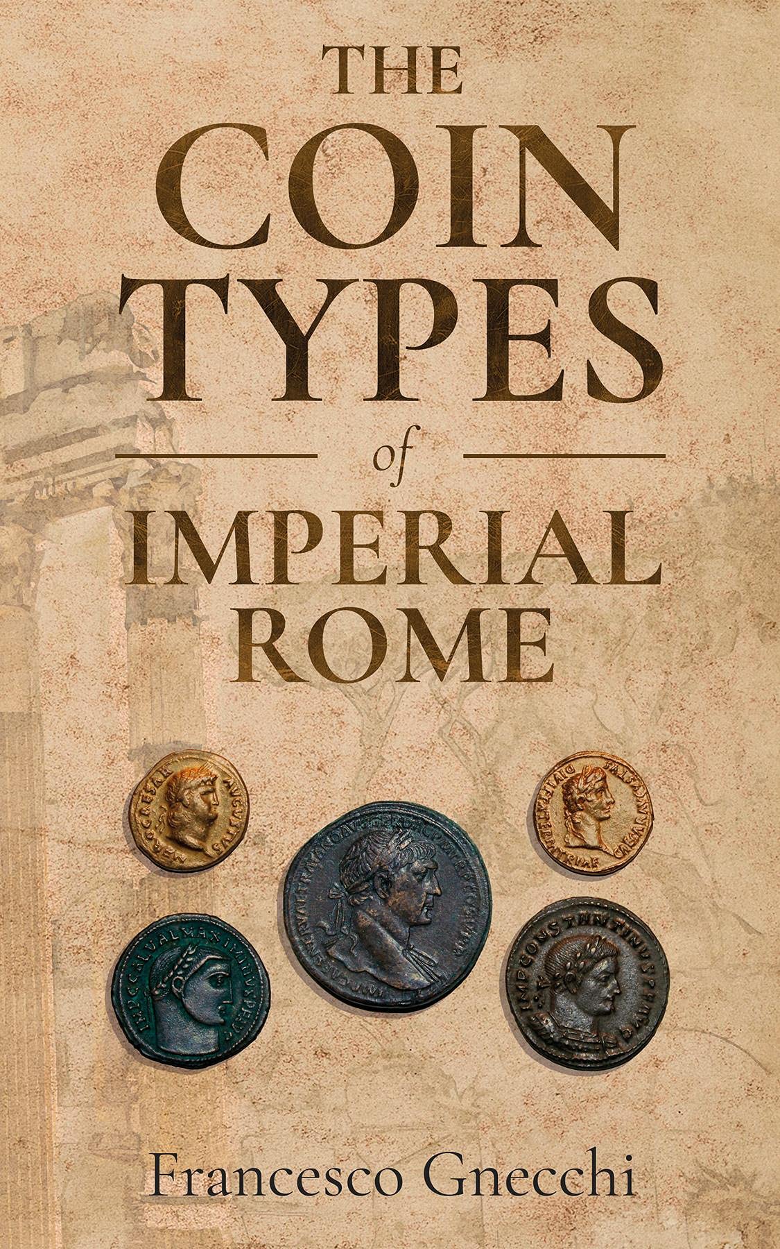 The Coin Types of Imperial Rome: With 28 Plates and 2 Synoptical Tables (Kindle Edition)