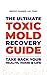 The Ultimate Toxic Mold Recovery Guide by Bridgit Danner