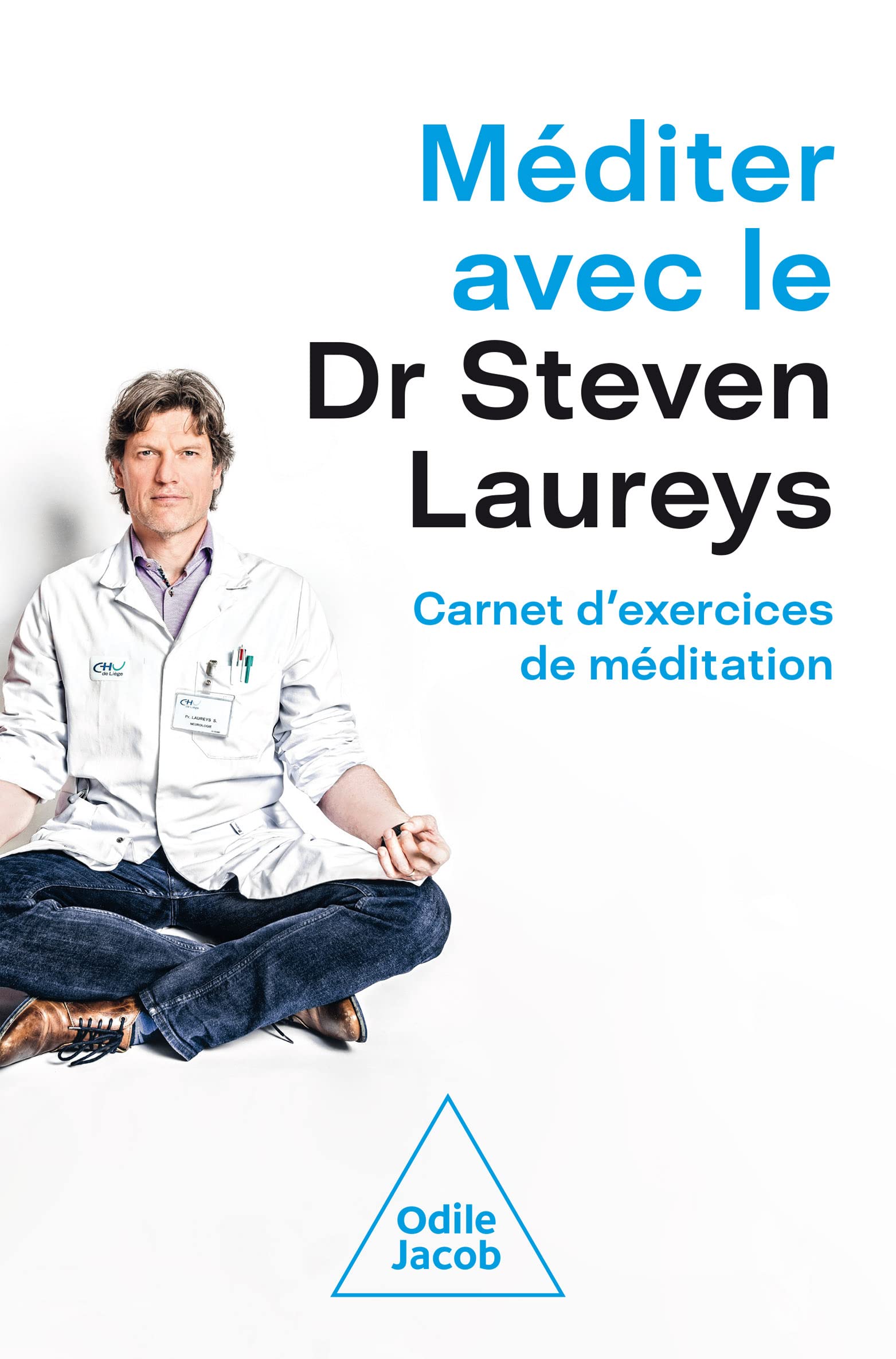 Méditer avec le Dr Steven Laureys: Carnet d'exercices de méditation (French Edition)