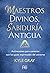 Maestros divinos, sabiduría antigua (Spanish Edition)