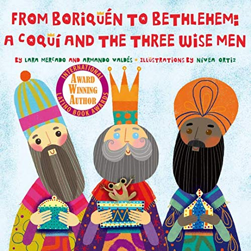 From Boriquén to Bethlehem: A Coquí and the Three Wise Men (Hardcover)