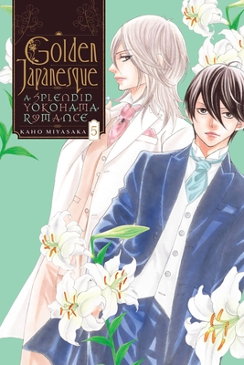 Golden Japanesque: A Splendid Yokohama Romance, Vol. 5 (Volume 5)