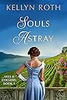 Souls Astray by Kellyn Roth