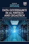 Data Governance in AI, FinTech and LegalTech: Law and Regulation in the Financial Sector