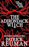 The Adirondack Witch by Patrick Reuman