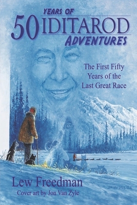 50 Years of Iditarod Adventures (Paperback)