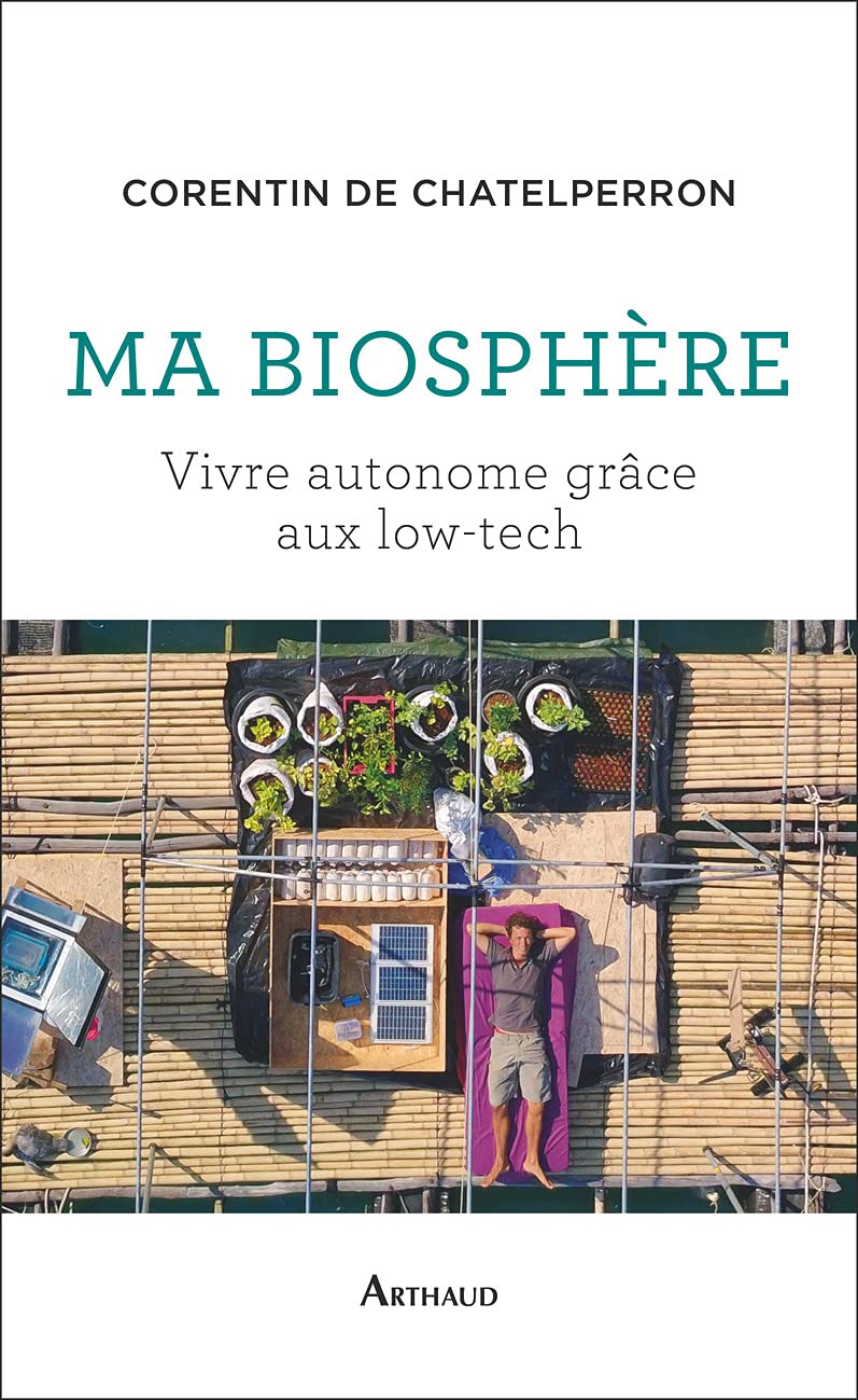 Ma biosphère: Vivre autonome grâce aux low-tech (Paperback)