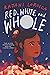 Red, White, and Whole (Thorndike Press Youth Large Print)