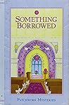 Something Borrowed (Patchwork, #27) Something Borrowed (Patchwork, #27)