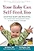Your Baby Can Self-Feed, Too by Jill Rabin