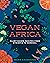 Vegan Africa: Plant-Based R...