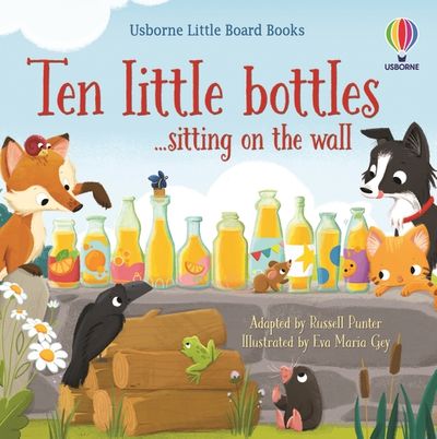 Ten Little Bottles ...Sitting on the Wall (Usborne Little Board Books)