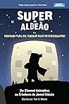 Super-Aldeão: E a Jornada para Se Tornar Mais Interes-sante!