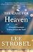 The Case for Heaven: A Journalist Investigates Evidence for Life After Death (Itpe)