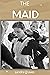 The Maid: A Novel