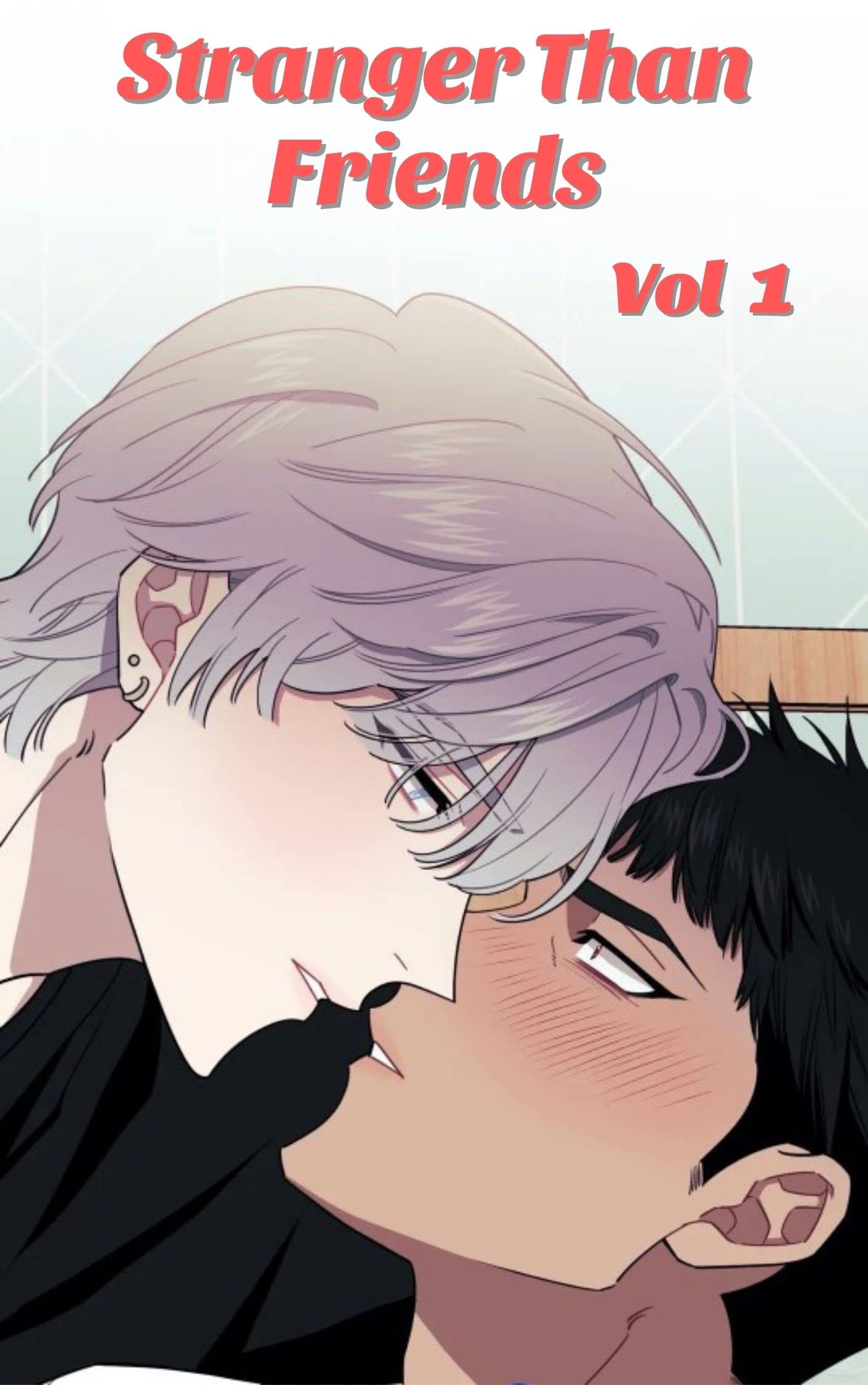 Stranger Than Friends_Vol 1. Webtoon Ver: Yaoi Manga (Stranger Than Friends_Webtoon Ver)
