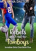 Rebels Don’t Fall for Tomboys
