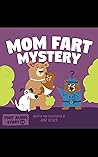 Mom Fart Mystery:...