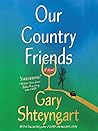 Our Country Friends by Gary Shteyngart