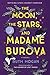 The Moon, the Stars, and Madame Burova