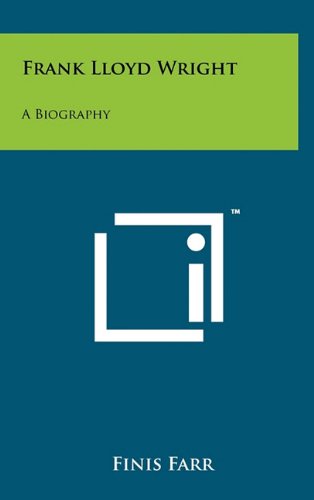 Frank Lloyd Wright: A Biography (Hardcover)