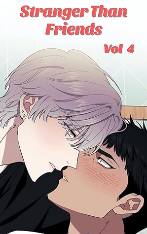 Stranger Than Friends_Vol 4. Webtoon Ver: Yaoi Manga (Stranger Than Friends_Webtoon Ver)