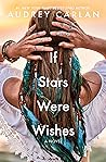 If Stars Were Wishes by Audrey Carlan