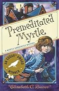 Premeditated Myrtle (Myrtle Hardcastle Mysteries, #1) 