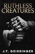 Ruthless Creatures (Queens & Monsters, #1)