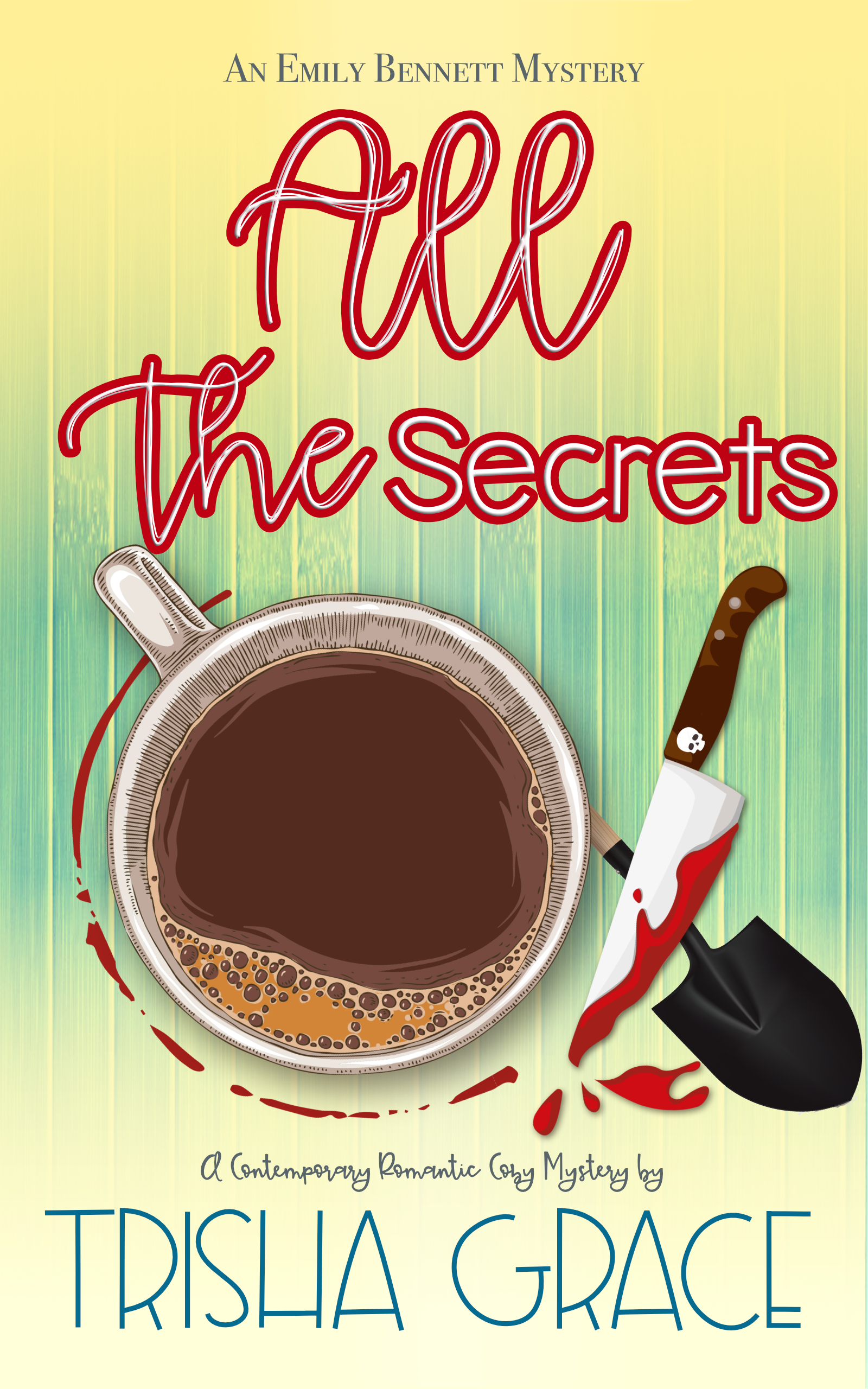 All The Secrets: An Emily Bennett Mystery (Finding Home #5)