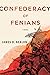 Confederacy Of Fenians by James D. Nealon Confederacy Of Fenians by James D. Nealon