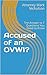 Accused of an OVWI?: The An...