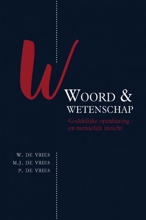 Woord en wetenschap: Goddelijke openbaring en menselijk inzicht (Paperback)