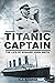 Titanic Captain: The Life of Edward John Smith